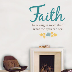Faith Believing In More Wall Decal