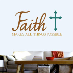 Faith Makes All Things Possible Wall Decal