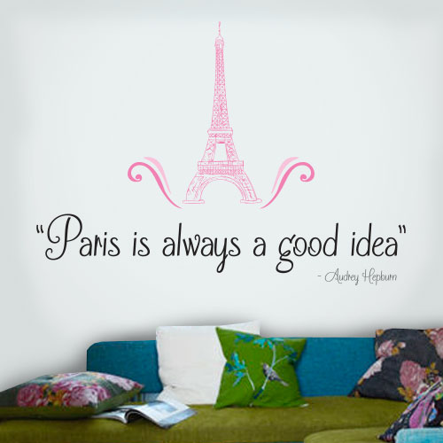 View ProductParis Is Always A Good Idea Wall Decal