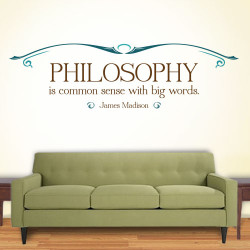 Philosophy Is Common Sense Wall Decal