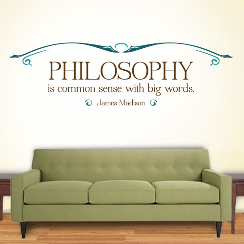 View Product Philosophy Is Common Sense Wall Decal