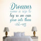 Dreams Come A Size To Big Wall Decal