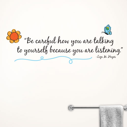 View Product Be Careful How You Talk To Yourself Wall Decal