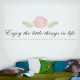 Enjoy The Little Things In Life Wall Decal
