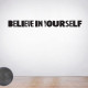 Believe In Yourself Wall Decal