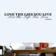 Love The Life Wall Decal
