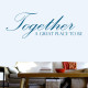 Together A Great Place To Be Wall Decal