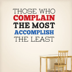 Those Who Complain Wall Decal