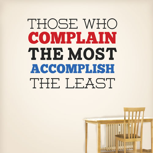 View ProductThose Who Complain Wall Decal