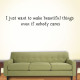 I Just Want Wall Decal