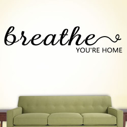 Breathe Your Home Wall Decal