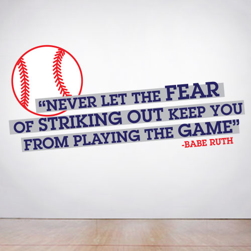 View ProductNever Let The Fear Of Striking Out Keep You From Playing Wall Decal