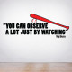 You Can Observe A Lot Just By Watching Wall Decal