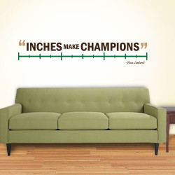 Inches Make Champions Wall Decal