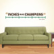 Inches Make Champions Wall Decal
