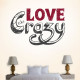 Love Like Crazy Wall Decal