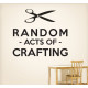 Random Acts Of Crafting Wall Decal