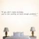 If You Dont Make Mistakes Wall Decal