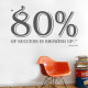 Eighty Percent Of Success Wall Decal