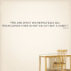 We Are What Wall Decal
