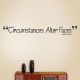 Circumstances Alter Faces Wall Decal