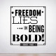 Freedom life in Being Bold Wall Decal