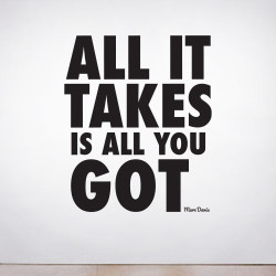 All it Takes Wall Decal