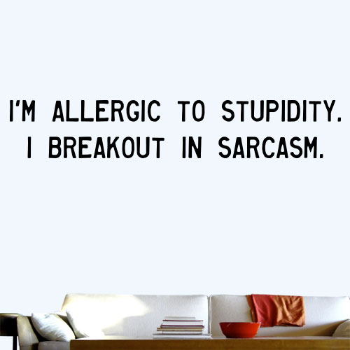 View Product Allergic To Stupidity Wall Decal