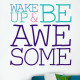 Be Awesome Wall Decal