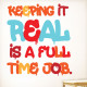 Keeping It Real Wall Decal
