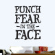Punch Fear In The Face Wall Decal