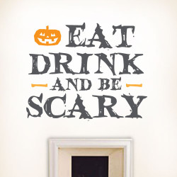 Eat Drink And Be Scary Wall Decal