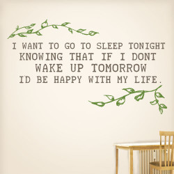 Id be happy with my life Wall Decal