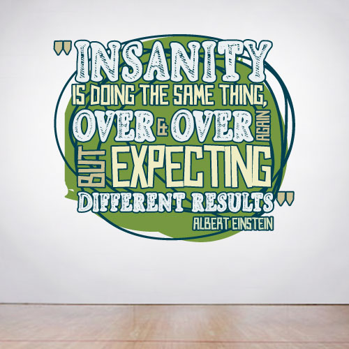 View ProductInsanity is doing the same thing twice Wall Decal