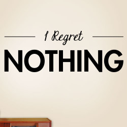I Regret Nothing Wall Decal
