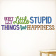 Little Stupid Things Wall Decal