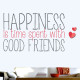 Happiness With Good Friends Wall Decal