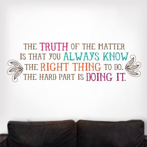 View Product You Always Know The Right Thing Wall Decal