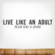 Live Like An Adult Wall Decal