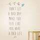 Dont Let A Bad Day Wall Decal