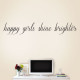 Happy Girls Shine Brighter Wall Decal