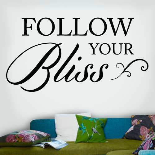 View Product Follow your bliss Wall Decal