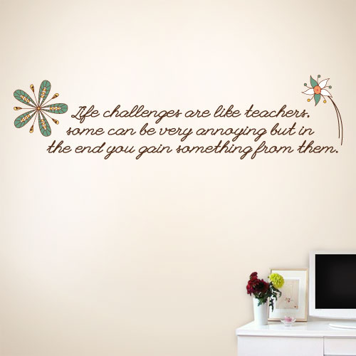 View Product Life Challenges Are Like Teachers Wall Decal