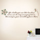 Life Challenges Are Like Teachers Wall Decal