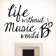 Life Without Music Wall Decal
