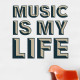Music Is My Life Wall Decal