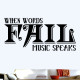 When Words Fail Music Speaks Wall Decal