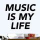 Music Is My Life Wall Decal