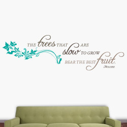 Trees Slow To Grow Wall Decal