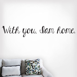 With You Iam Home Wall Decal